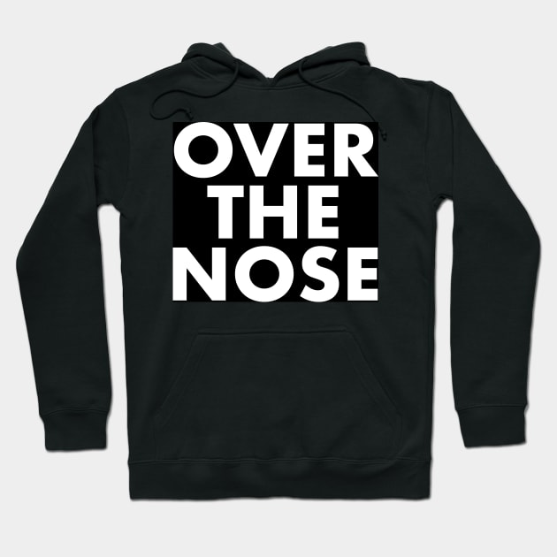 OVER THE NOSE Hoodie by brodiehbrockie